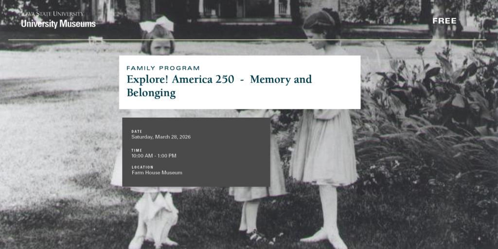 Explore! America 250 – Memory and Belonging - Discover Ames